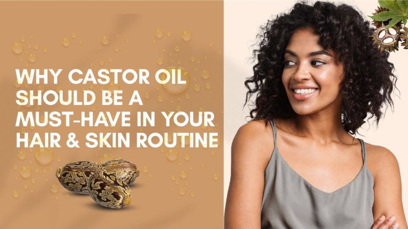 Castor oil should be a must have in your hair and skin routine