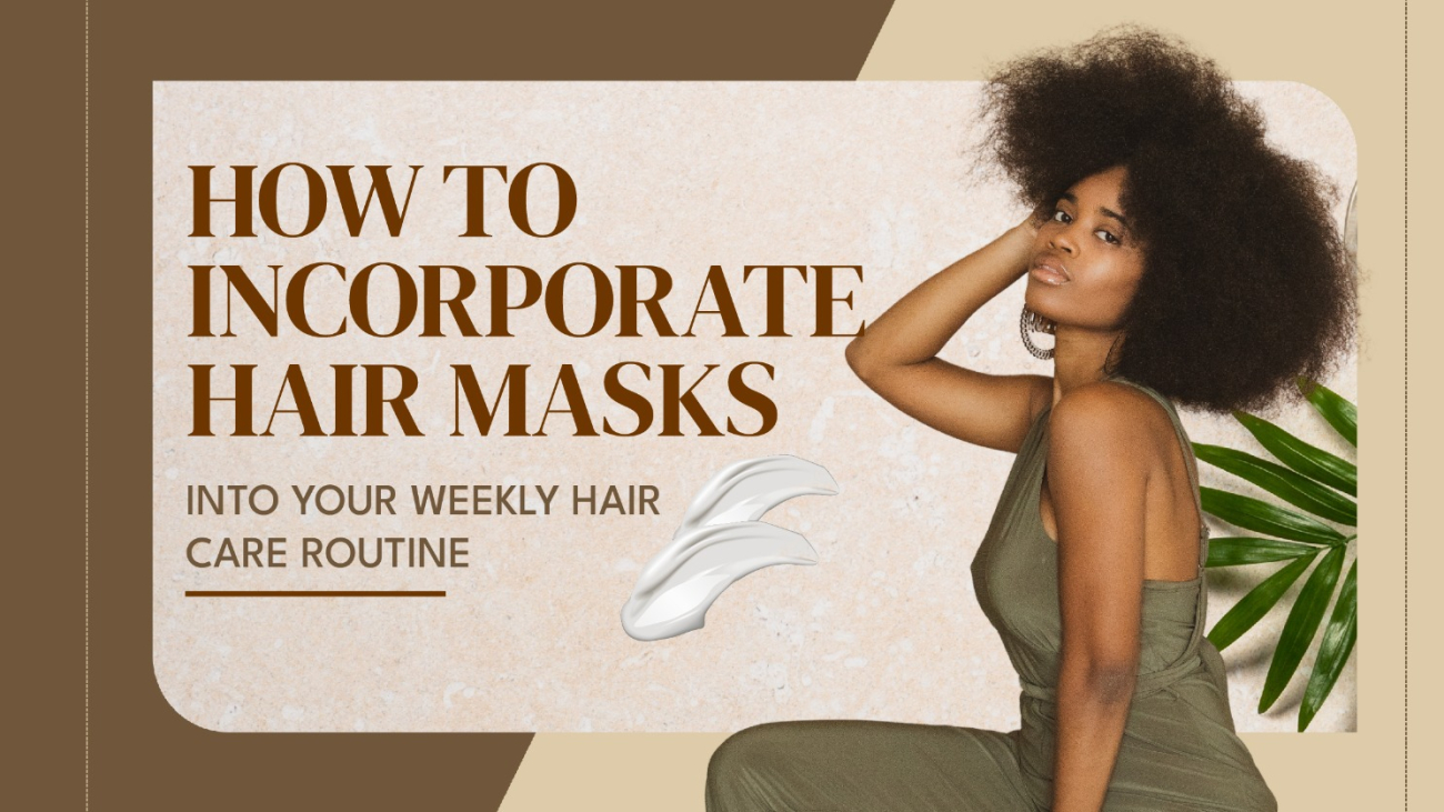 How to Incorporate Hair Masks into Your Weekly Hair Care Routine