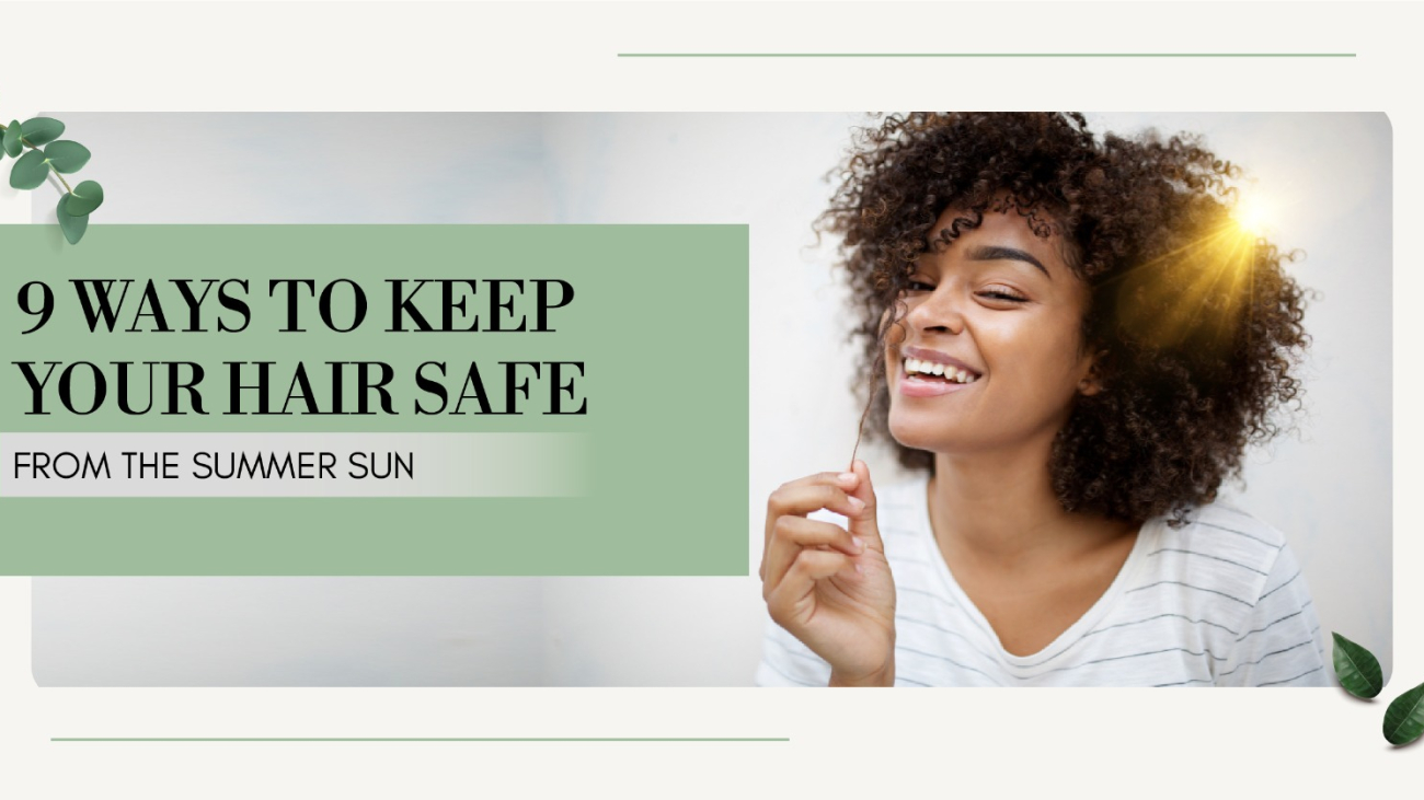 To prevent this, you need to take extra care of your hair and protect it from the summer sun. Here are nine ways to keep your hair safe from the summer sun.